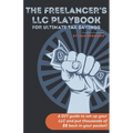 The Freelancer's LLC Playbook: a DIY guide to set up your LLC and put thousands of $$ back in your pockets! - Paperback