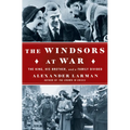 The Windsors at War: The King, His Brother, and a Family Divided - Library Binding