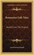 Romanian Folk Tales: Retold from the Original - Hardcover