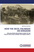 How the Devil Enlarged His Kingdom - Paperback