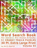 Word Search Book For Seniors: Pro Vision Friendly, 51 Cranky Trails Puzzles, 30 Pt. Extra Large Print, Vol. 45 - Paperback