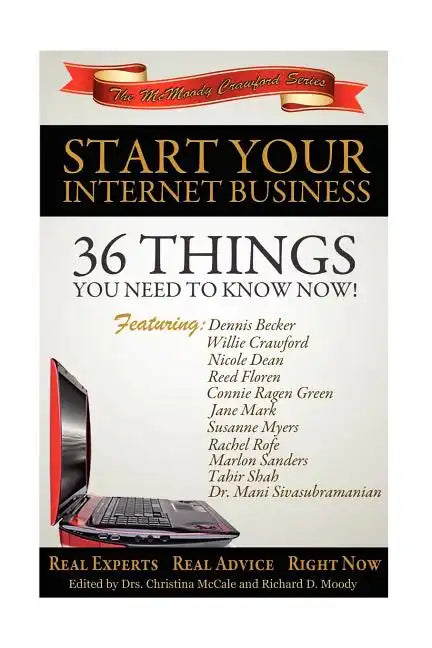 Start Your Internet Business: 36 Things You Need to Know Now - Paperback