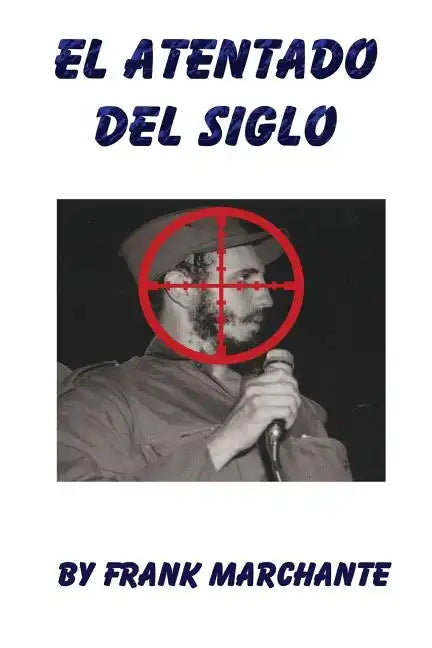 El Atentado del Siglo a Fidel Castro - Paperback
