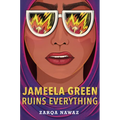 Jameela Green Ruins Everything - Hardcover