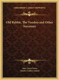 Old Rabbit, The Voodoo and Other Sorcerers - Hardcover