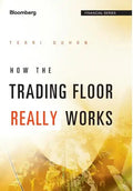 How the Trading Floor Really Works - Hardcover