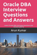 Oracle DBA Interview Questions and Answers: Latest Oracle DBA Interview Questions and Answers [2021] - Paperback