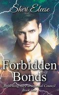 Forbidden Bonds: Reforming the Paranormal Council Book One - Paperback