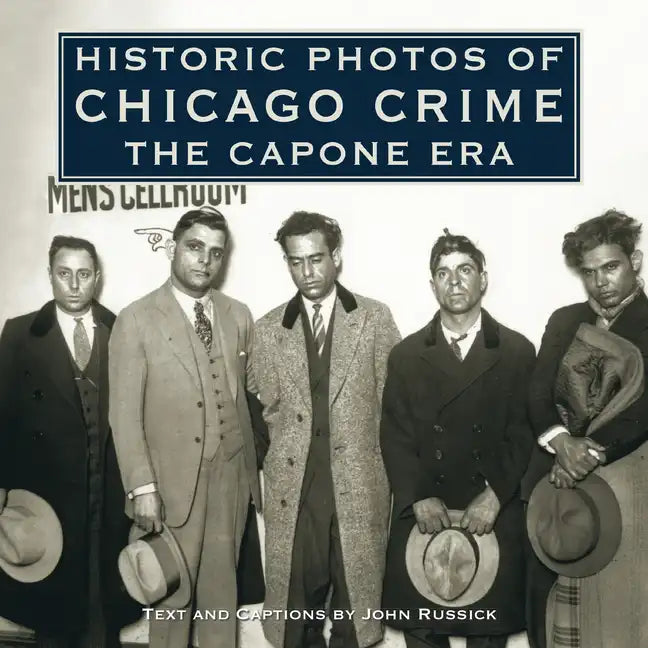 Historic Photos of Chicago Crime: The Capone Era - Hardcover