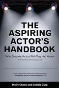 The Aspiring Actor's Handbook: What Seasoned Actors Wished They Had Known - Paperback