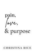 Pain, Love, and Purpose - Hardcover