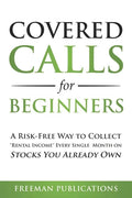 Covered Calls for Beginners: A Risk-Free Way to Collect "Rental Income" Every Single Month on Stocks You Already Own - Paperback