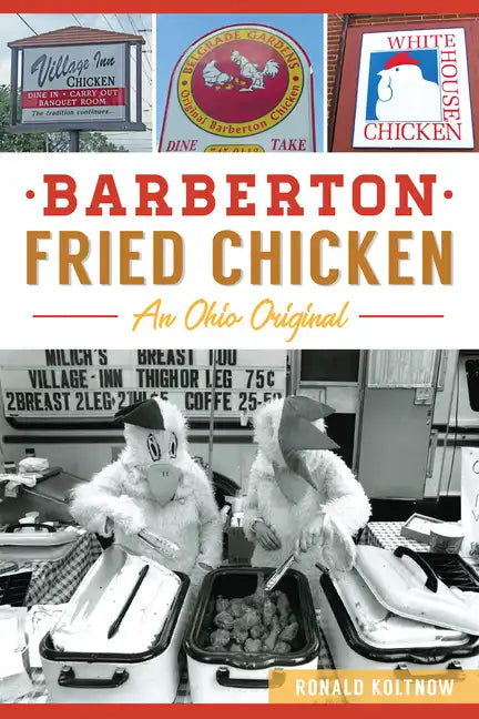 Barberton Fried Chicken: An Ohio Original - Paperback