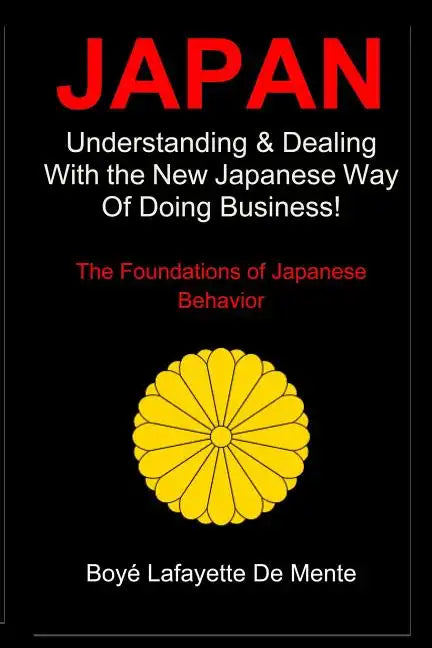 Japan: Understanding & Dealing with the New Japanese Way of Doing Business - Paperback