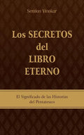 Los Secretos del Libro Eterno: El significado de las historias del Pentateuco - Paperback