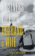 Business Life of Husband and Wife: Ins And Outs And All The Bouts - Paperback