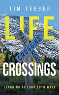Life Crossings: Learning to Look Both Ways - Hardcover