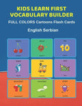 Kids Learn First Vocabulary Builder FULL COLORS Cartoons Flash Cards English Serbian: Easy Babies Basic frequency sight words dictionary COLORFUL pict - Paperback
