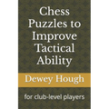 Chess Puzzles to Improve Tactical Ability: for club-level players - Paperback
