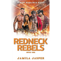 Redneck Rebels: A WMBW Reverse Harem Romance - Paperback
