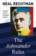 The Ashwander Rules: A Novel of the Supreme Court - Paperback