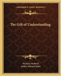 The Gift of Understanding - Paperback