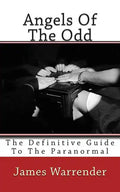 Angels Of The Odd: The Definitive Guide To The Paranormal - Paperback
