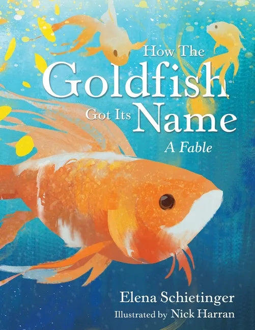 How the Goldfish Got Its Name: A Fable - Paperback
