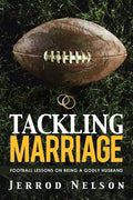 Tackling Marriage: Football Lessons on Being a Godly Husband - Paperback