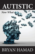 Autistic: Now What - Paperback