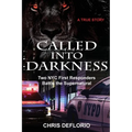 Called Into Darkness: Two NYC First Responders Battle the Supernatural - Paperback