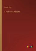 A Physician's Problems - Paperback