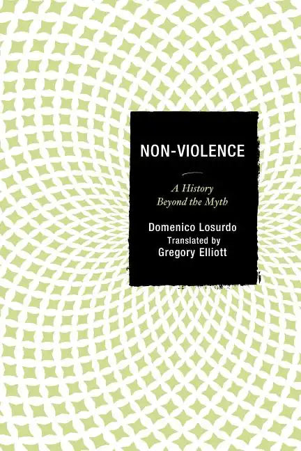 Non-Violence: A History Beyond the Myth - Paperback