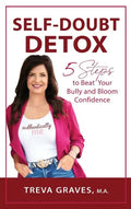 Self-Doubt Detox: 5 Steps to Beat Your Bully and Bloom Confidence - Hardcover