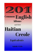 201 Common English Idioms and their Haitian Creole Equivalents - Paperback