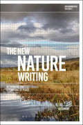 The New Nature Writing: Rethinking the Literature of Place - Paperback