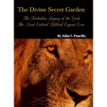 The Divine Secret Garden - Forbidden Legacy of the Gods - The Most Critical Biblical Exposé Ever: Book 5 - Hardcover - Hardcover