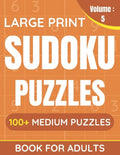 Large Print Sudoku Puzzles Book For Adults: 100+ Medium Puzzles For Adults & Seniors (Volume: 5) - Paperback