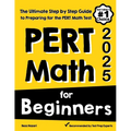 PERT Math for Beginners: The Ultimate Step by Step Guide to Preparing for the PERT Math Test - Paperback