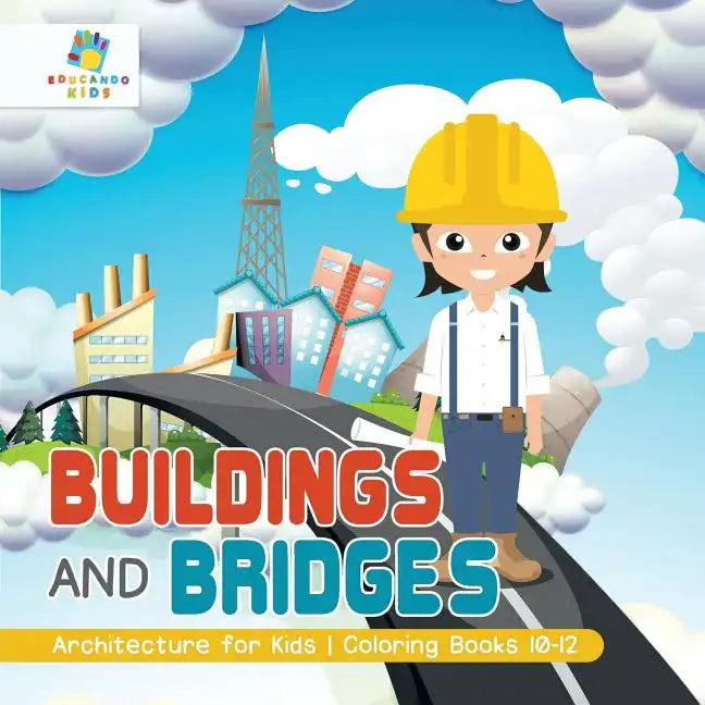 Buildings and Bridges Architecture for Kids Coloring Books 10-12 - Paperback