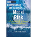 Understanding and Managing Model Risk: A Practical Guide for Quants, Traders and Validators - Hardcover