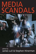 Media Scandals: Morality and Desire in the Popular Culture Marketplace - Paperback