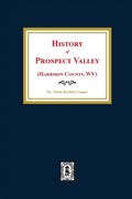 (harrison County, West Virginia) History of Prospect Valley - Paperback