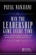 Win the Leadership Game Every Time: Nine Invaluable Laws to Magnify Your Success - Paperback