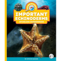 Important Echinoderms: Spineless Superheroes - Library Binding