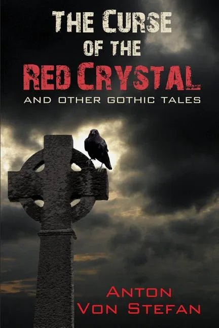 The Curse of the Red Crystal: and other Gothic Tales - Paperback