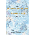 The Extraordinary Life of an Ordinary Man: Surviving When Life Sucks - Paperback