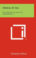 Ordeal By Sea: The Tragedy Of The U.S.S. Indianapolis - Hardcover