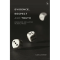 Evidence, Respect and Truth: Knowledge and Justice in Legal Trials - Paperback