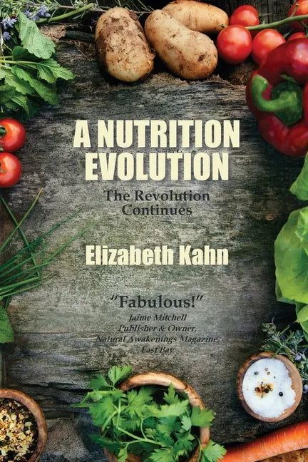 A Nutrition Evolution: The Revolution Continues - Paperback